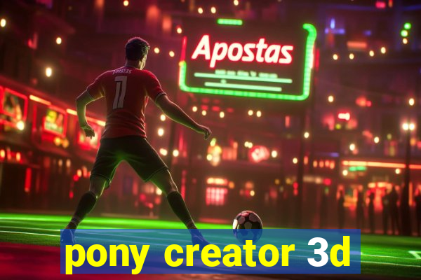 pony creator 3d